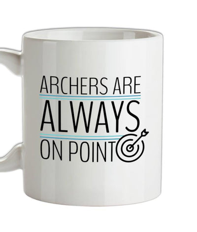 Archers Are Always On Point Ceramic Mug