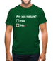 Are You Mature Mens T-Shirt