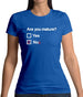 Are You Mature Womens T-Shirt