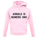 Arnold Is Numero Uno unisex hoodie