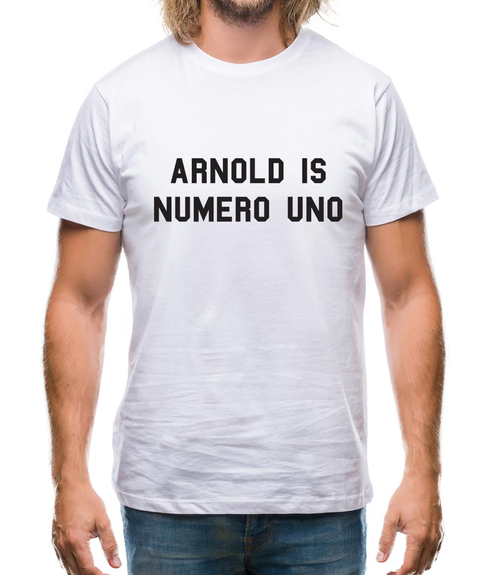 Arnold Is Numero Uno Mens T-Shirt