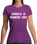 Arnold Is Numero Uno Womens T-Shirt