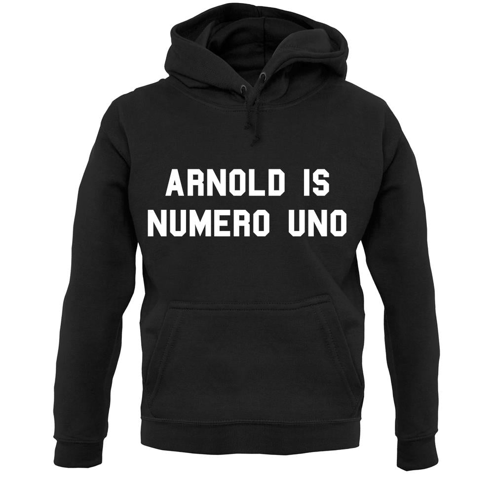 Arnold Is Numero Uno Unisex Hoodie