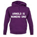 Arnold Is Numero Uno unisex hoodie