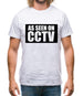 As Seen On Cctv Mens T-Shirt