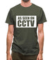 As Seen On Cctv Mens T-Shirt