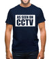 As Seen On Cctv Mens T-Shirt