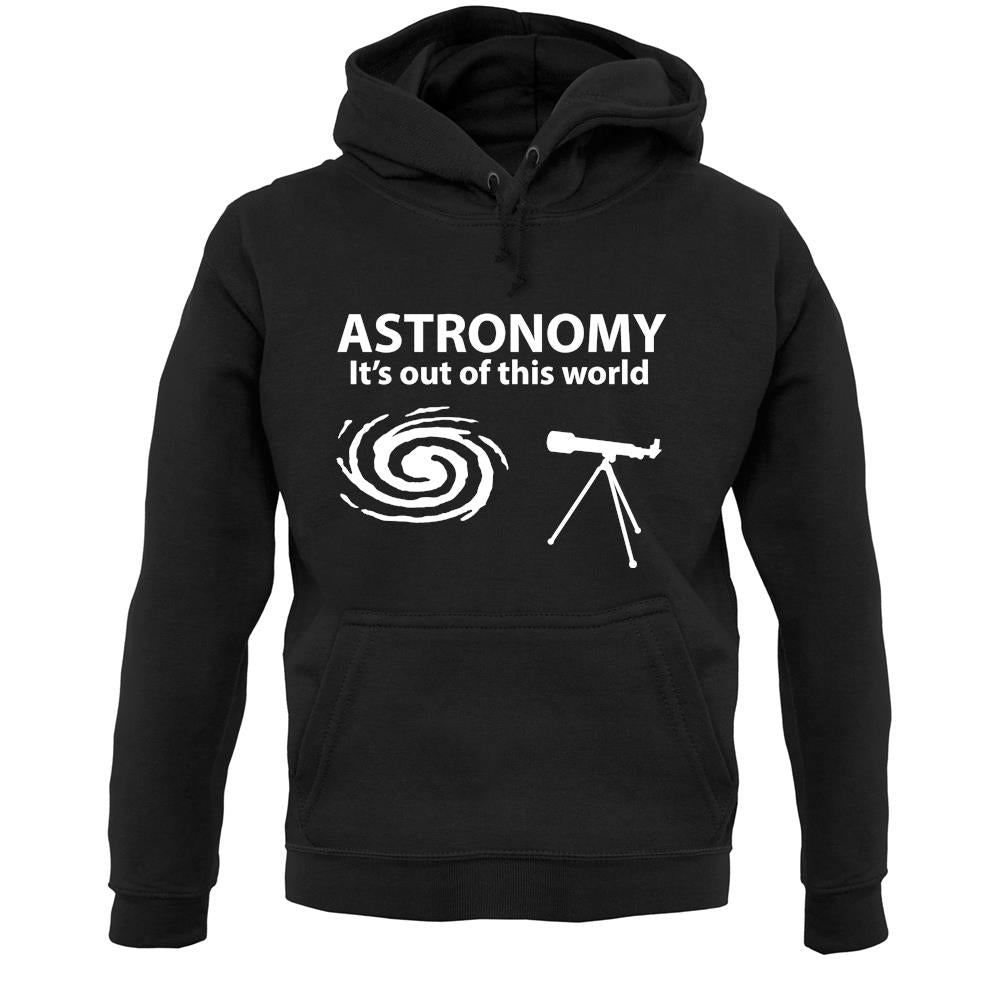 Astronomy It's Out Of This World Unisex Hoodie