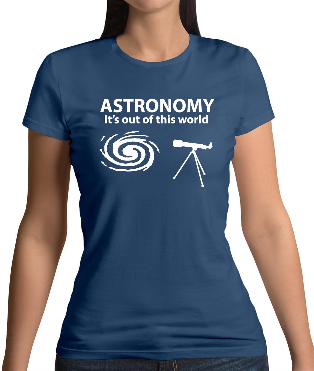 Astronomy It's Out Of This World Womens T-Shirt
