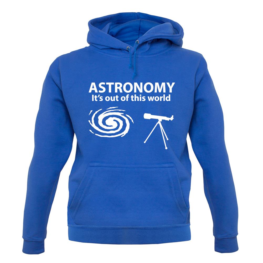 Astronomy It's Out Of This World unisex hoodie