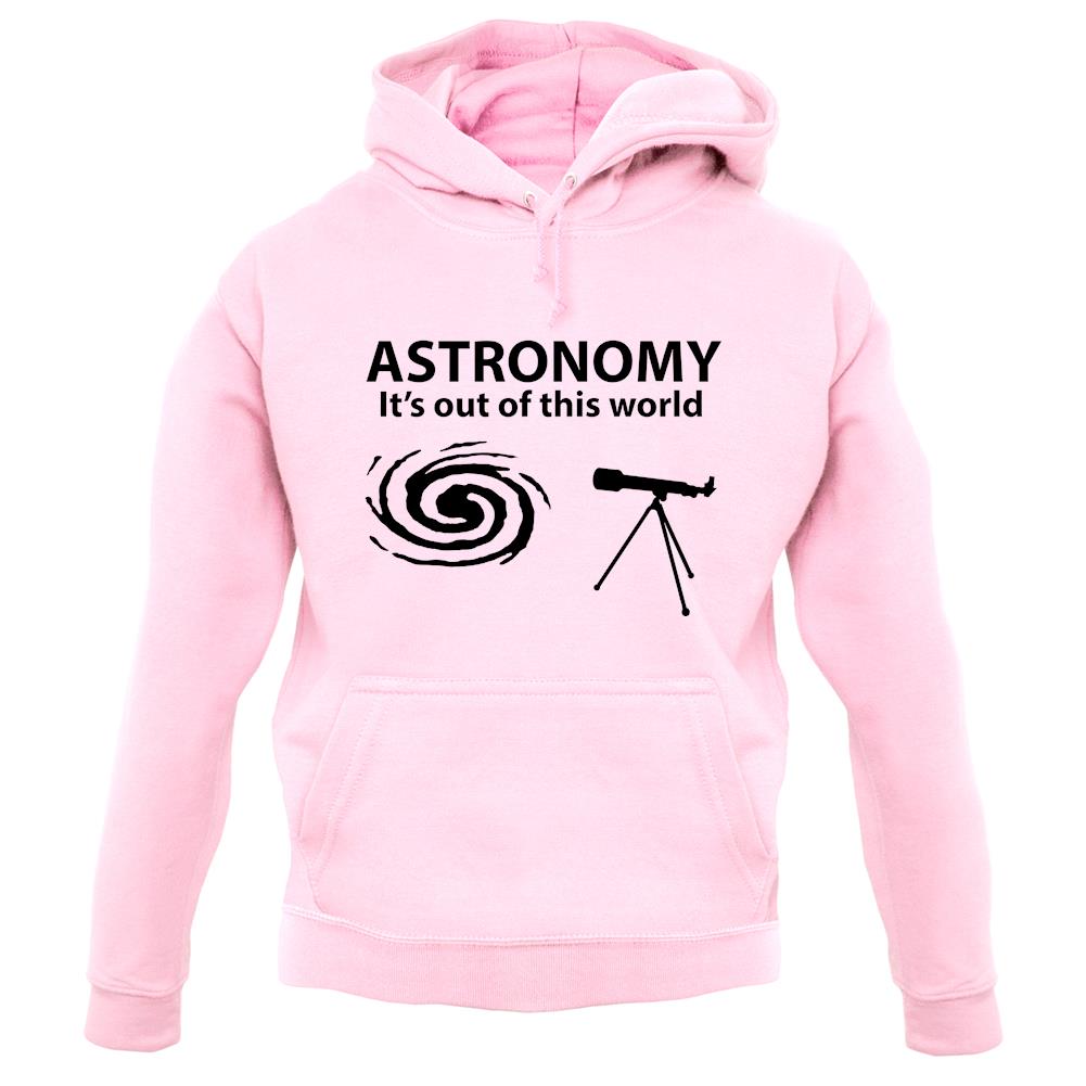 Astronomy It's Out Of This World unisex hoodie