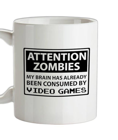 Attention Zombies - Brain Consumed By Video Games Ceramic Mug