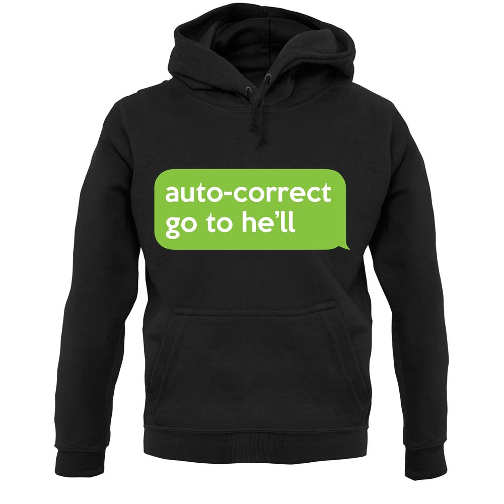 Auto Correct Go To He'll Unisex Hoodie