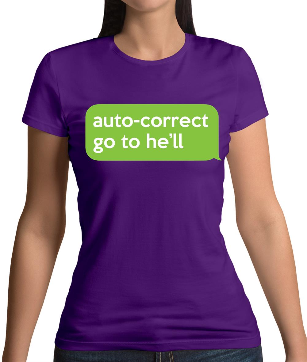 Auto Correct Go To He'll Womens T-Shirt