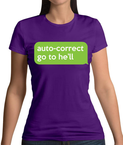 Auto Correct Go To He'll Womens T-Shirt