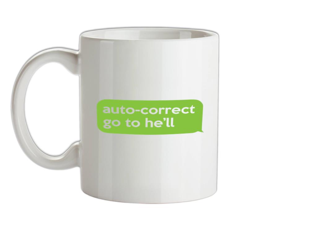 Auto Correct Go To He'll Ceramic Mug