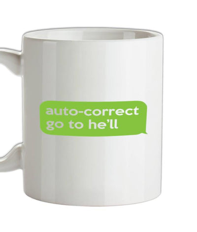 Auto Correct Go To He'll Ceramic Mug
