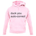 Auto Correct Duck You unisex hoodie
