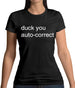 Auto Correct Duck You Womens T-Shirt