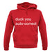 Auto Correct Duck You unisex hoodie