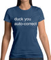 Auto Correct Duck You Womens T-Shirt