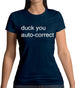 Auto Correct Duck You Womens T-Shirt