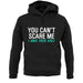 You Can't Scare Me, I Have Four Kids Unisex Hoodie