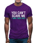 You Can't Scare Me, I Have Four Kids Mens T-Shirt