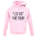 If You Can't Play Nice Play Rugby Unisex Hoodie