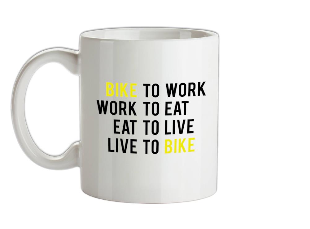 Bike To Work Live To Bike Ceramic Mug