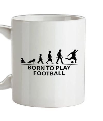 Born To Play Football Ceramic Mug