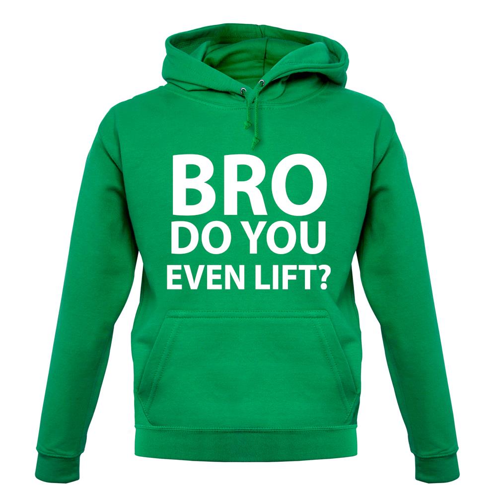 Bro Do You Even Lift? unisex hoodie