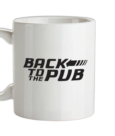 Back To The Pub Ceramic Mug