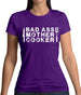 Bad Ass Mother Cooker Womens T-Shirt