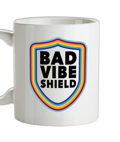 Bad Vibe Shield Ceramic Mug