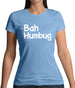 Bah Humbug Womens T-Shirt