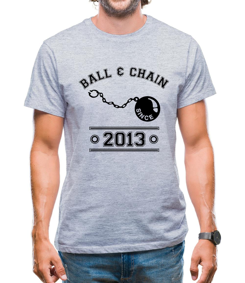 Ball & Chain Since 2013 Mens T-Shirt
