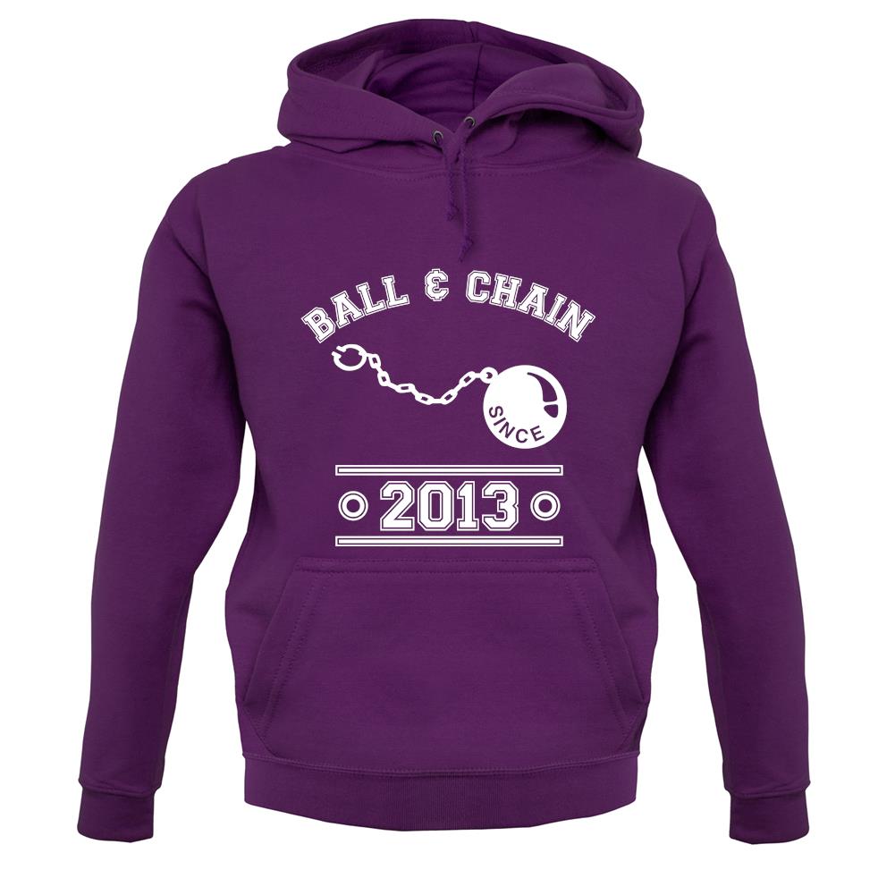 Ball & Chain Since 2013 unisex hoodie