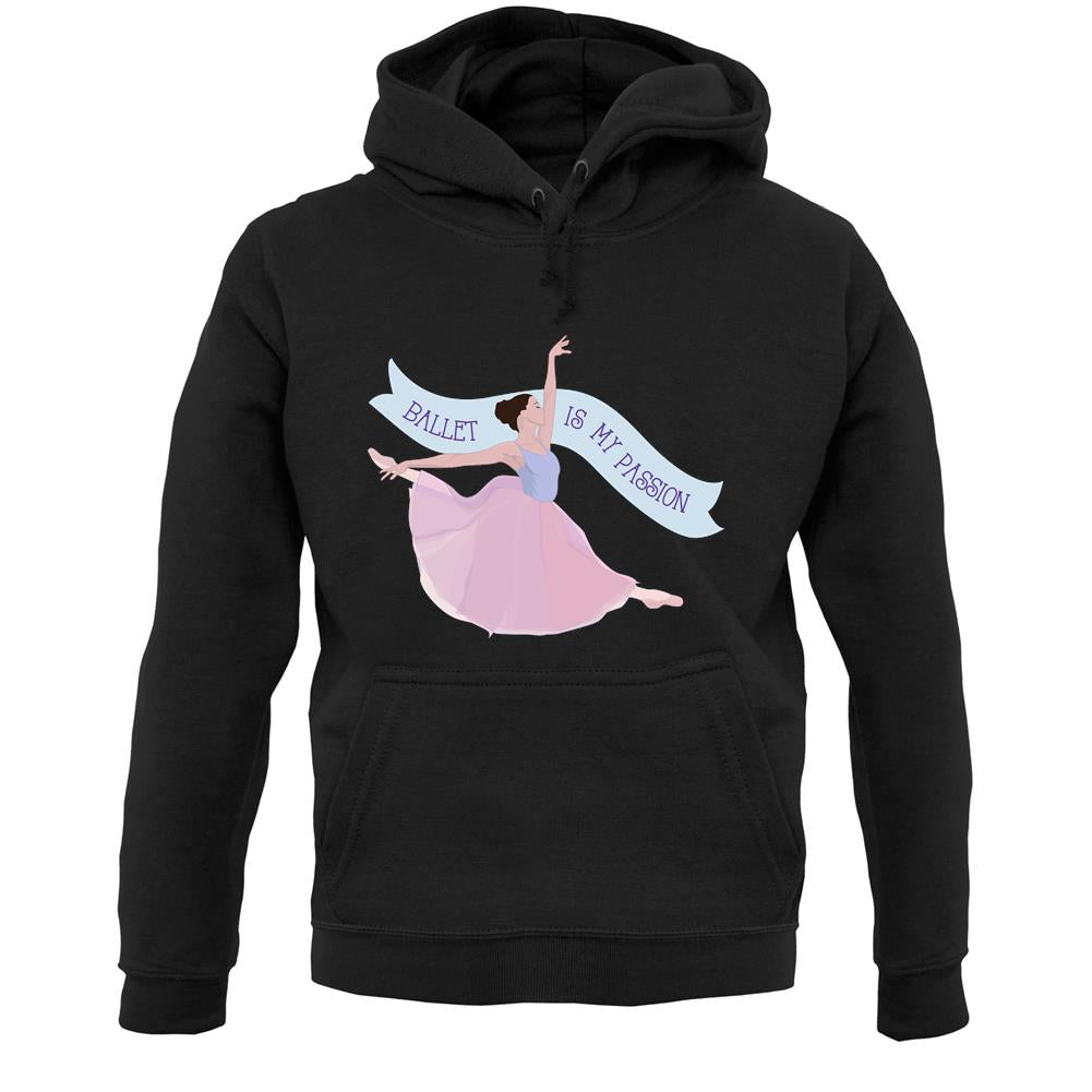 Ballet Is My Passion Unisex Hoodie