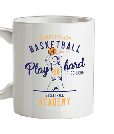 Basketball - Play Hard or Go Home Ceramic Mug