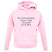 Be The Person Your Dog Thinks You Are Unisex Hoodie