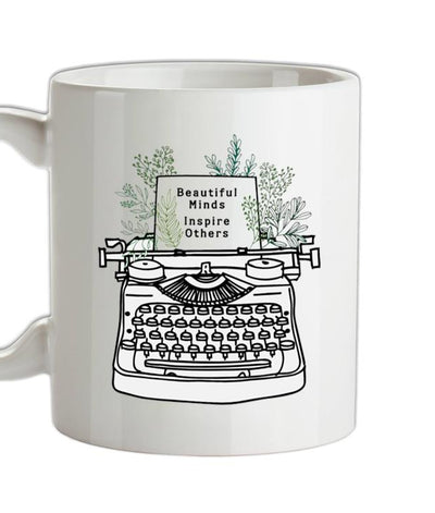 Beautiful Minds Inspire Others Ceramic Mug