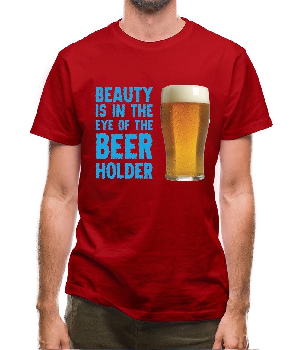 Beauty Is In The Eye Of The Beer Holder Mens T-Shirt