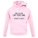 Because I'm the DM that's why Unisex Hoodie