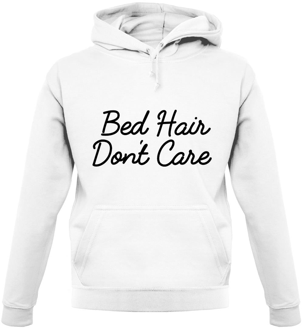 Bed Hair, Donâ€™t Care Unisex Hoodie