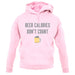 Beer Calories Donâ€™T Count unisex hoodie