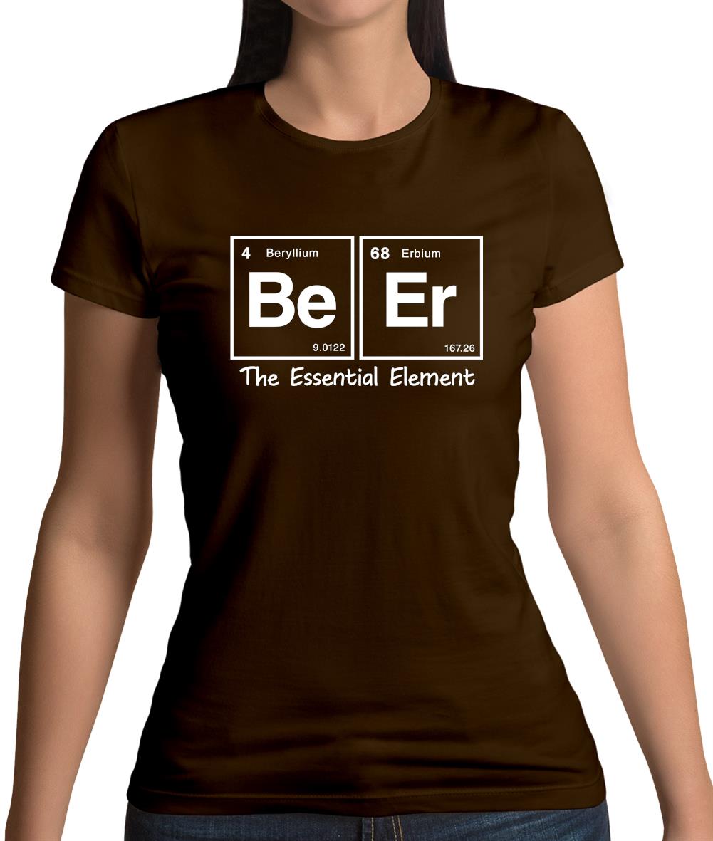 Beer The Essential Element Womens T-Shirt