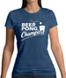 Beer Pong Champion Womens T-Shirt