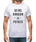 Being Random Is Potato Mens T-Shirt