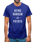 Being Random Is Potato Mens T-Shirt